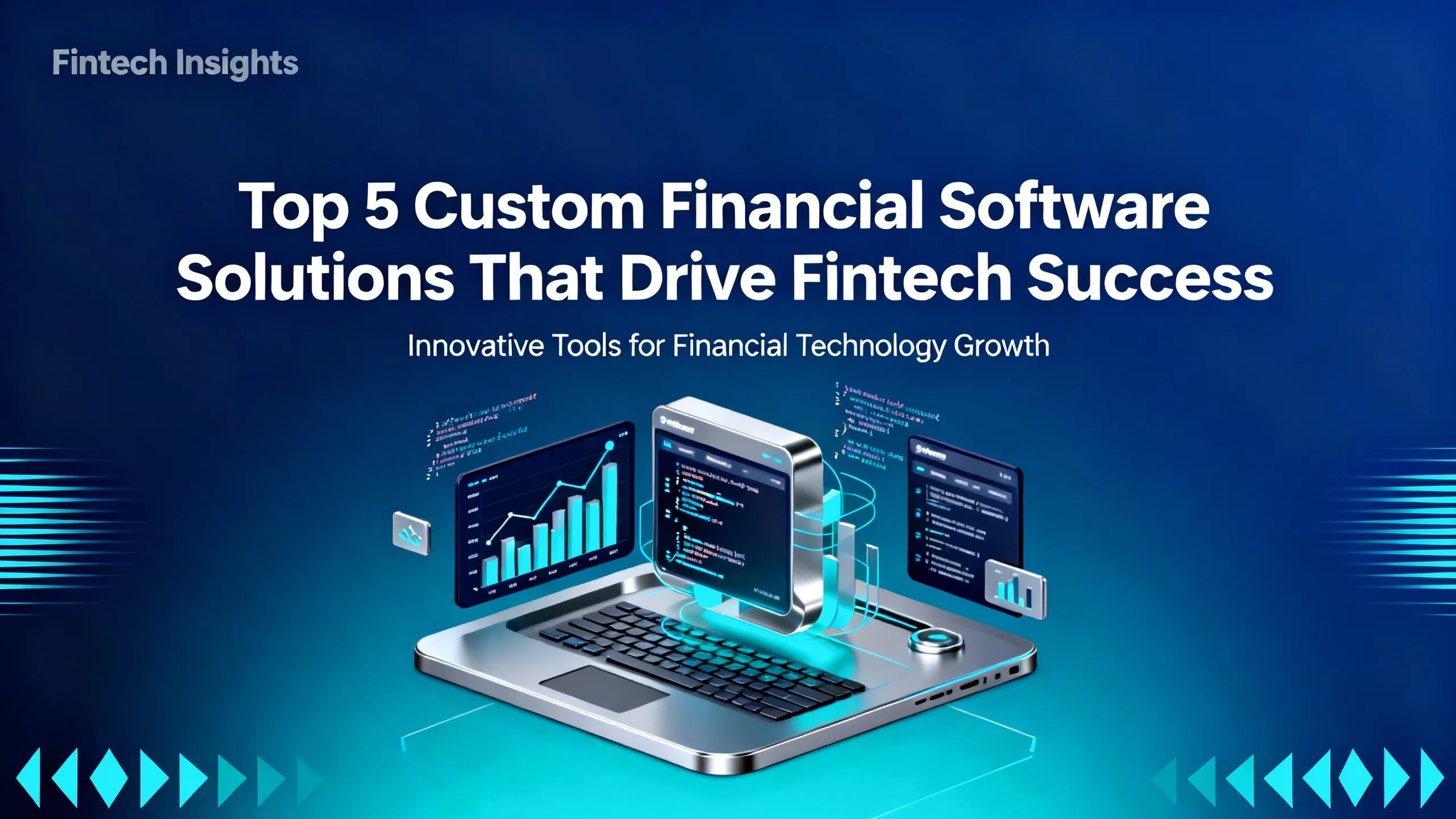 Top 5 Custom Financial Software Solutions That Drive Fintech Success